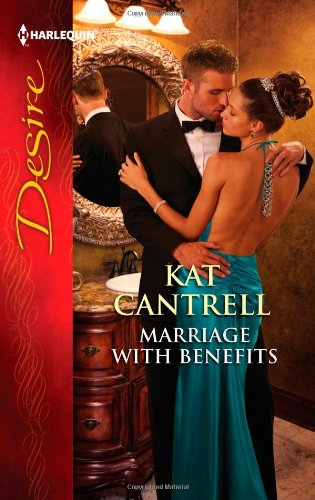 Marriage with Benefits (Harlequin Desire) by Kat Cantrell