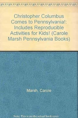 Christopher Columbus Comes to Pennsylvania!: Includes Reproducible Activities for Kids! (Carole Marsh Pennsylvania Books)