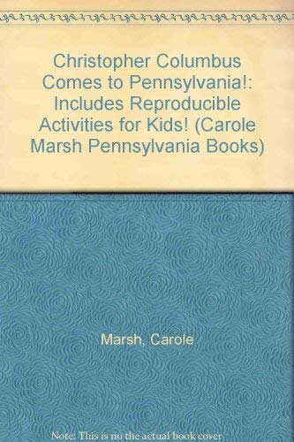 Christopher Columbus Comes to Pennsylvania!: Includes Reproducible Activities for Kids! (Carole Marsh Pennsylvania Books) by Carole Marsh