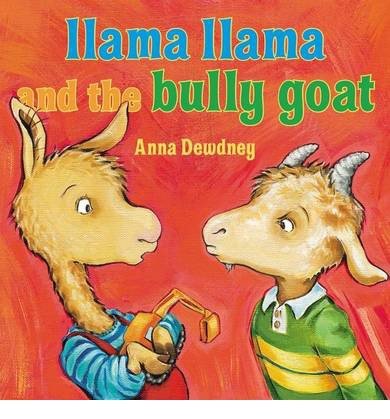 Llama Llama and the bully goat by Anna Dewdney