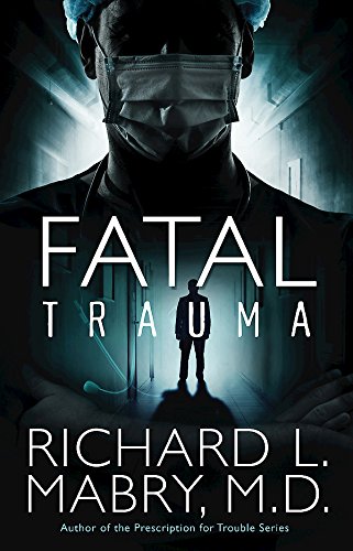 Fatal Trauma by Richard L. Mabry