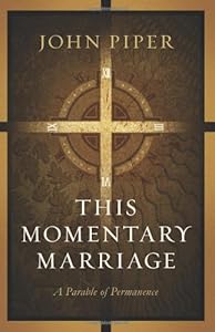 This Momentary Marriage: A Parable of Permanence