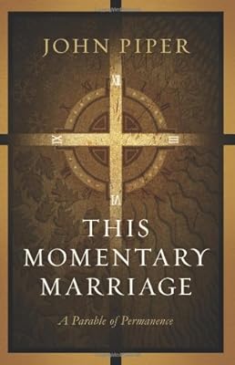 This Momentary Marriage: A Parable of Permanence
