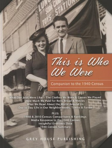 This is Who We Were: A Companion to the 1940 Census by Scott Derks