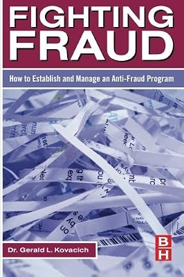 Fighting Fraud: How to Establish and Manage an Anti-Fraud Program