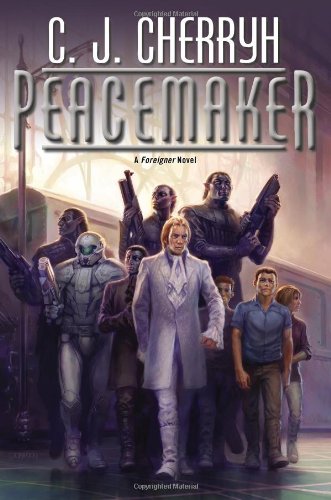 Peacemaker: Foreigner #15 by C. J. Cherryh