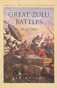 Great Zulu Battles, 1838-1906 (Cassell Military Paperbacks)