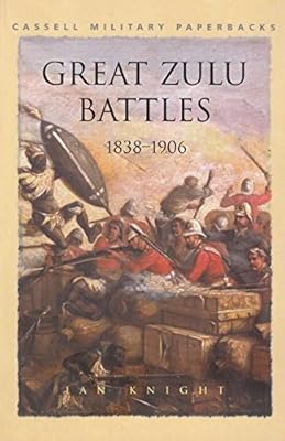 Great Zulu Battles, 1838-1906 (Cassell Military Paperbacks)