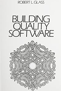 Building Quality Software by Glass, Robert L. (1991) Hardcover