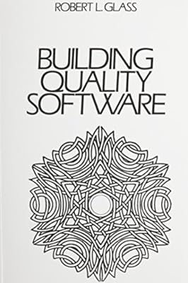 Building Quality Software by Glass, Robert L. (1991) Hardcover