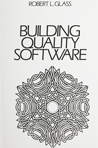 Building Quality Software by Glass, Robert L. (1991) Hardcover by unknown author