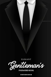 Password Book with Alphabetical Tabs: Elegant Gentleman's Password Book.Password Organizer for Usernames, Logins, Web, And Email Addresses.Ideal Gifts for Him,Boys & Men by Katine Stichler