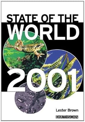State of the World 2001: A Worldwatch Institute Report on Progress Toward a Sustainable Society (Greenhill Military Manuals)