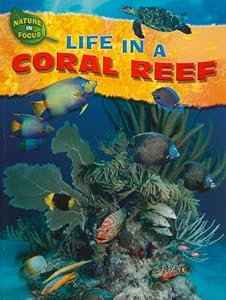 Life in a Coral Reef (Nature in Focus)