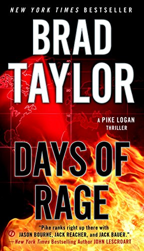 Days of Rage: A Pike Logan Thriller by Brad Taylor