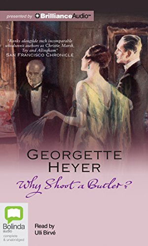 Why Shoot a Butler? by Georgette Heyer