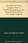 The Work of John S. Sargent: With an Introductiory Note By Mrs. Meynell