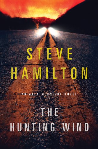 The Hunting Wind: An Alex McKnight Novel (Alex McKnight Mysteries) by Steve Hamilton