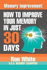 Memory Improvement: How To Improve Your Memory In Just 30 Days