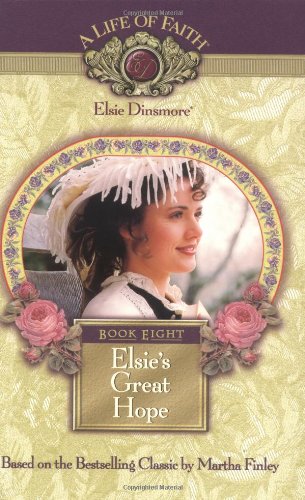Elsie's Great Hope, Book 8 by Martha Finley