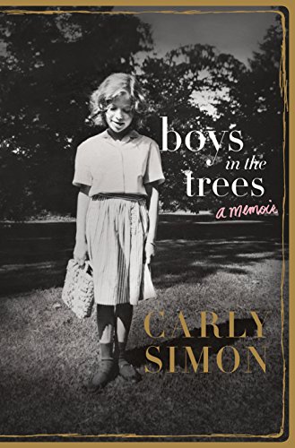 Boys in the Trees: A Memoir by Carly Simon