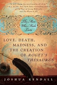 The Man Who Made Lists: Love, Death, Madness, and the Creation of Roget's Thesaurus