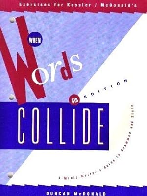 Exercises Workbook for When Words Collide: A Media Writer’s Guide to Grammer and Style