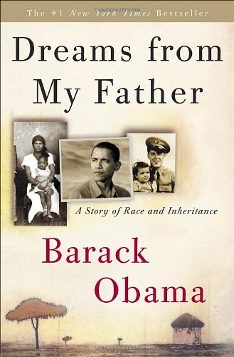 Dreams from My Father: A Story of Race and Inheritance by Barack Obama