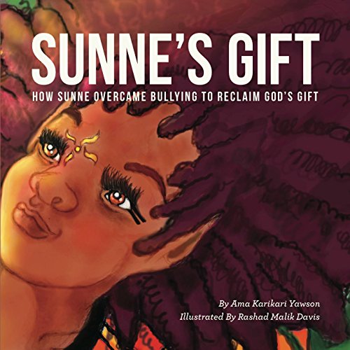 Sunne's Gift (unillustrated): How Sunne Overcame Bullying to Reclaim God's Gift