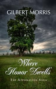 Where Honor Dwells: 1840-1861 The Rocklin Family at the Dawn of the War Between the States