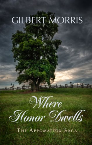 Where Honor Dwells: 1840-1861 The Rocklin Family at the Dawn of the War Between the States by Gilbert Morris