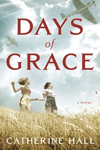 Days of Grace: A Novel by Catherine Hall
