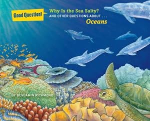 Why Is the Sea Salty?: And Other Questions about Oceans