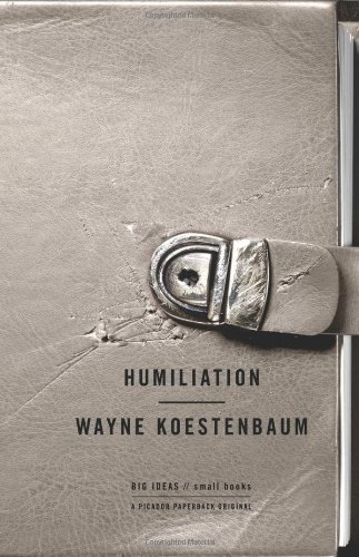 Humiliation by Wayne Koestenbaum