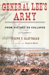 General Lee's Army: From Victory to Collapse