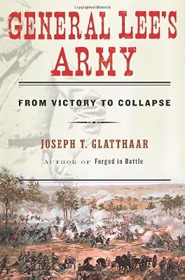 General Lee's Army: From Victory to Collapse