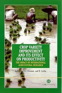 Crop Variety Improvement and its Effect on Productivity: The Impact of International Agricultural Research (Cabi) by Robert E Evenson