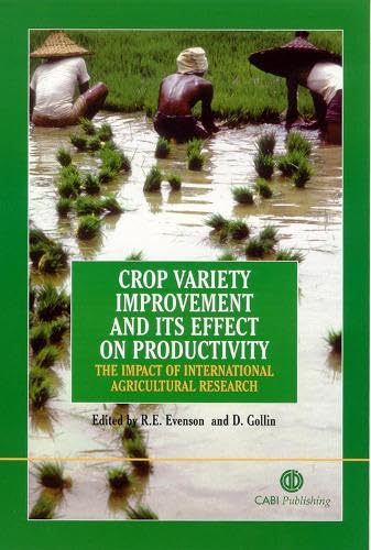Crop Variety Improvement and its Effect on Productivity: The Impact of International Agricultural Research (Cabi) by Robert E Evenson