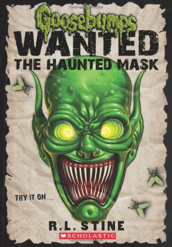 Goosebumps Wanted: the Haunted Mask by R.L. Stine