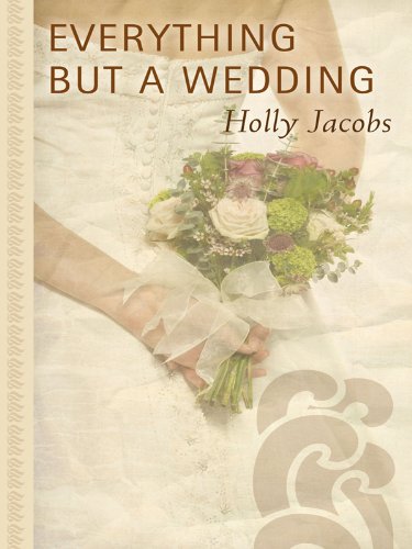 Everything but a Wedding (Thorndike Press Large Print Gentle Romance) by Holly Jacobs