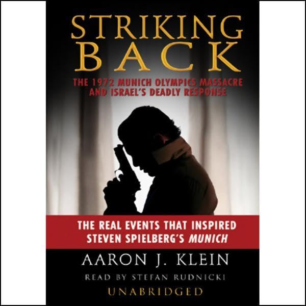 Striking Back: The 1972 Munich Olympics Massacre and Israel's Deadly Response by Aaron J. Klein