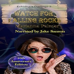 Watch for Falling Rocks: Echidna's Darlings Book 2 by Marianna Palmer