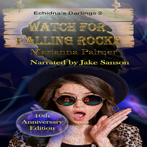 Watch for Falling Rocks: Echidna's Darlings Book 2 by Marianna Palmer