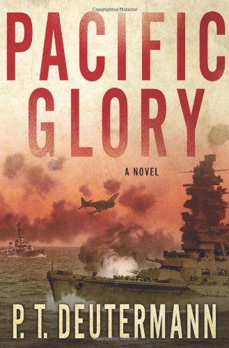 Pacific Glory: A Novel by P. T. Deutermann