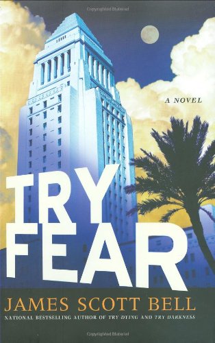 Try Fear by James Scott Bell