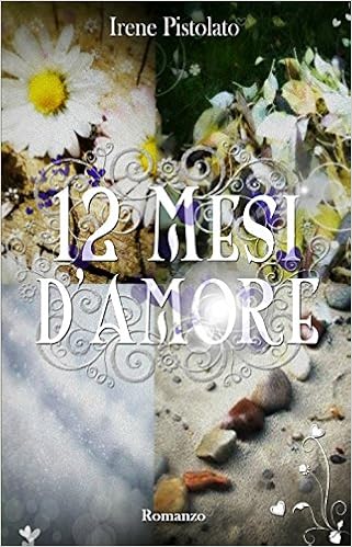 Irene Pistolato - 12 mesi d'amore (2015)