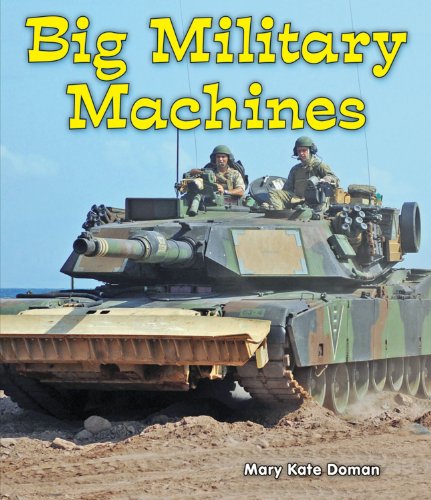Big Military Machines by Mary Kate Doman