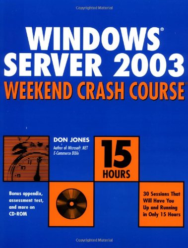 Windows Server 2003 Weekend Crash Course by Don Jones