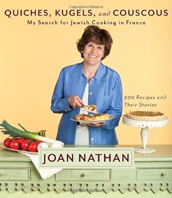 Quiches, Kugels, and Couscous: My Search for Jewish Cooking in France