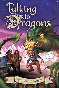 Talking to Dragons: The Enchanted Forest Chronicles, Book Four